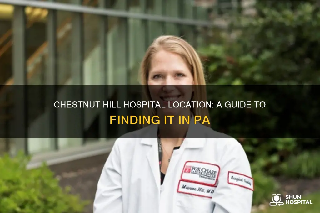 where is chestnut hill hospital in pa