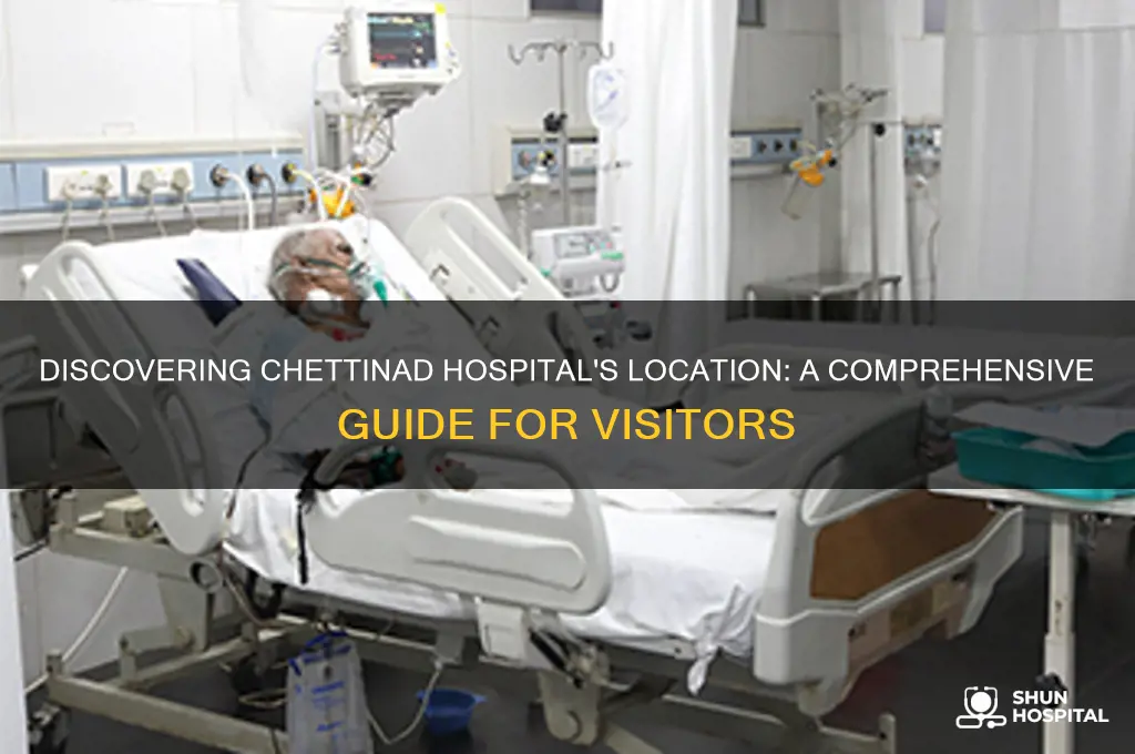 where is chettinad hospital