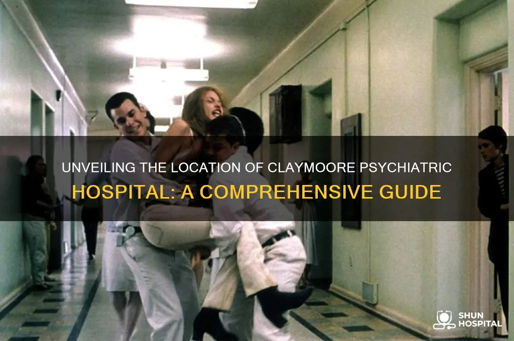 where is claymoore psychiatric hospital