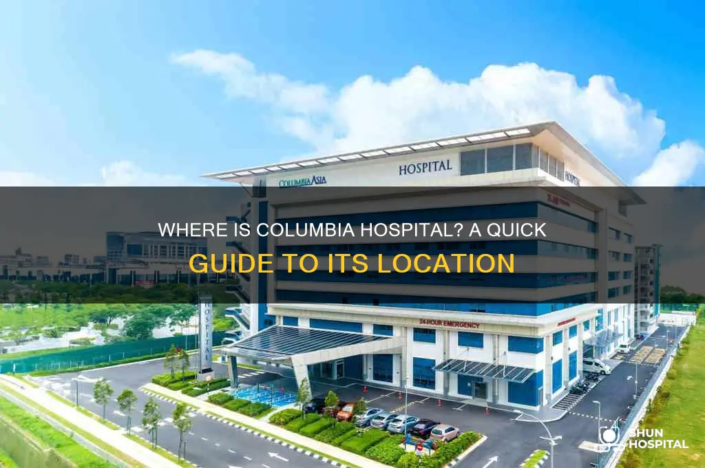 where is columbia hospital