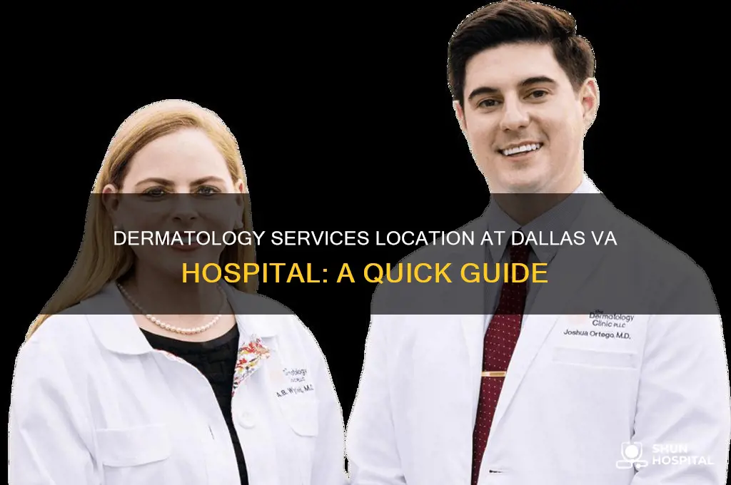 where is dermatology located at va hospital in dallas