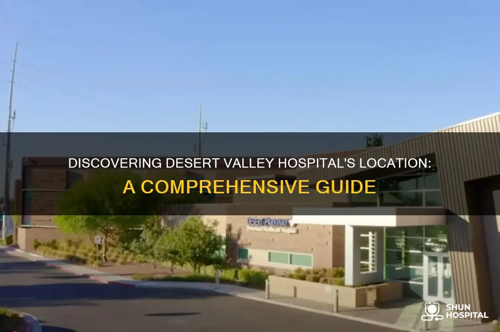 where is desert valley hospital