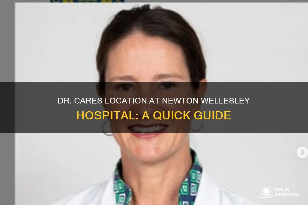 where is dr cares located in newton wellesley hospital