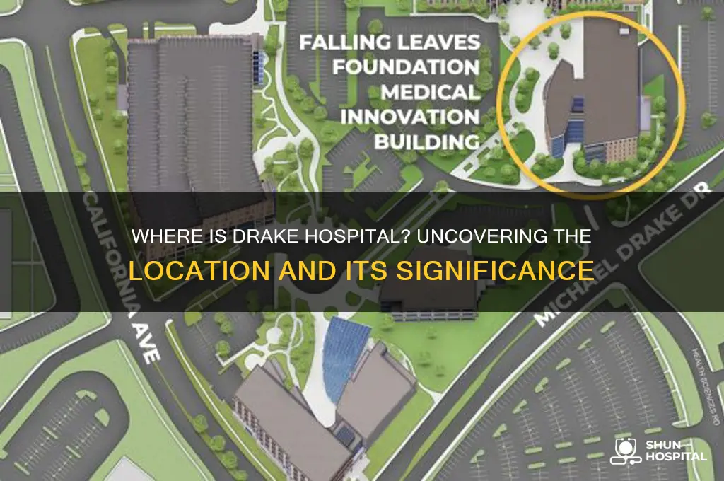 where is drake hospital