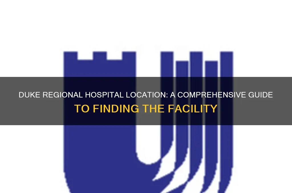 where is duke regional hospital