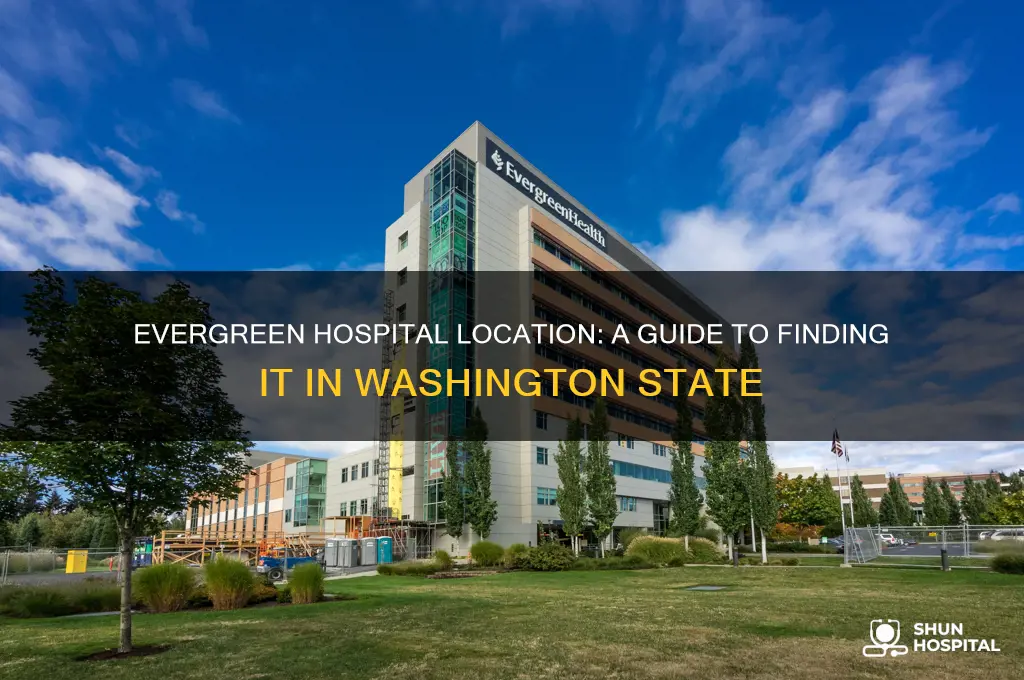 where is evergreen hospital in washington state