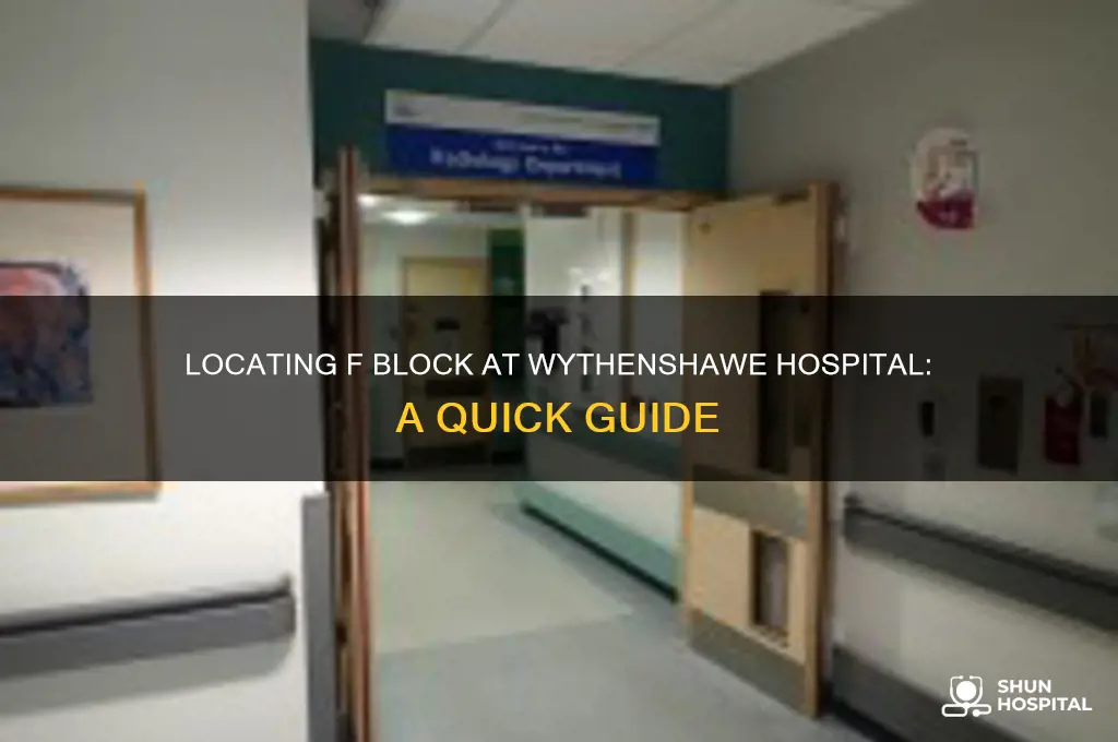 where is f block at wythenshawe hospital