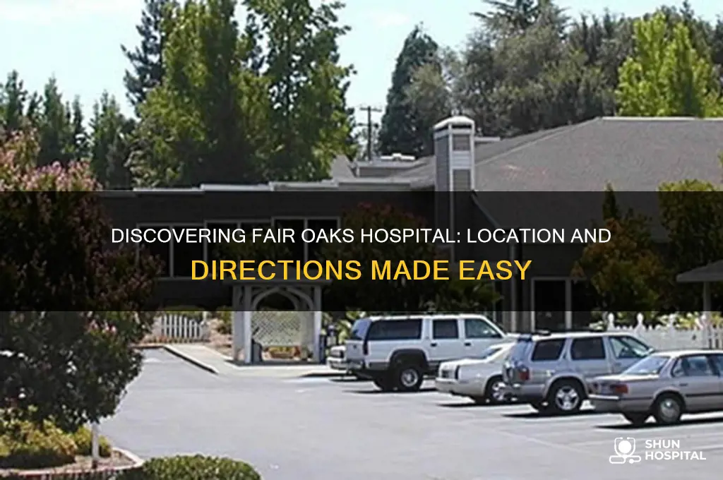 where is fair oaks hospital