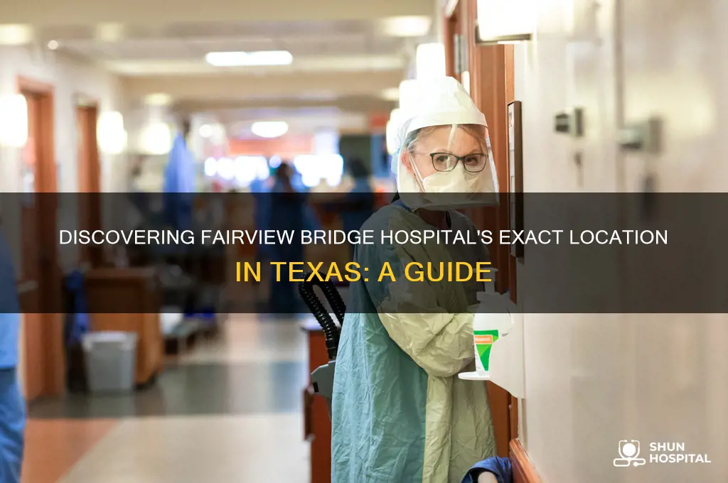where is fairview bridge hospital in texas