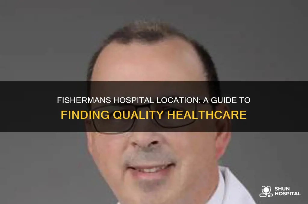where is fishermans hospital
