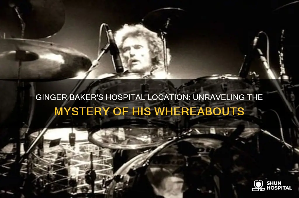 where is ginger baker in the hospital