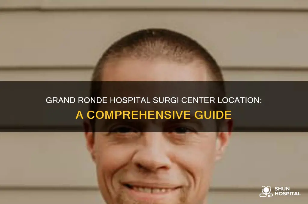 where is grand ronde hospital surgi center