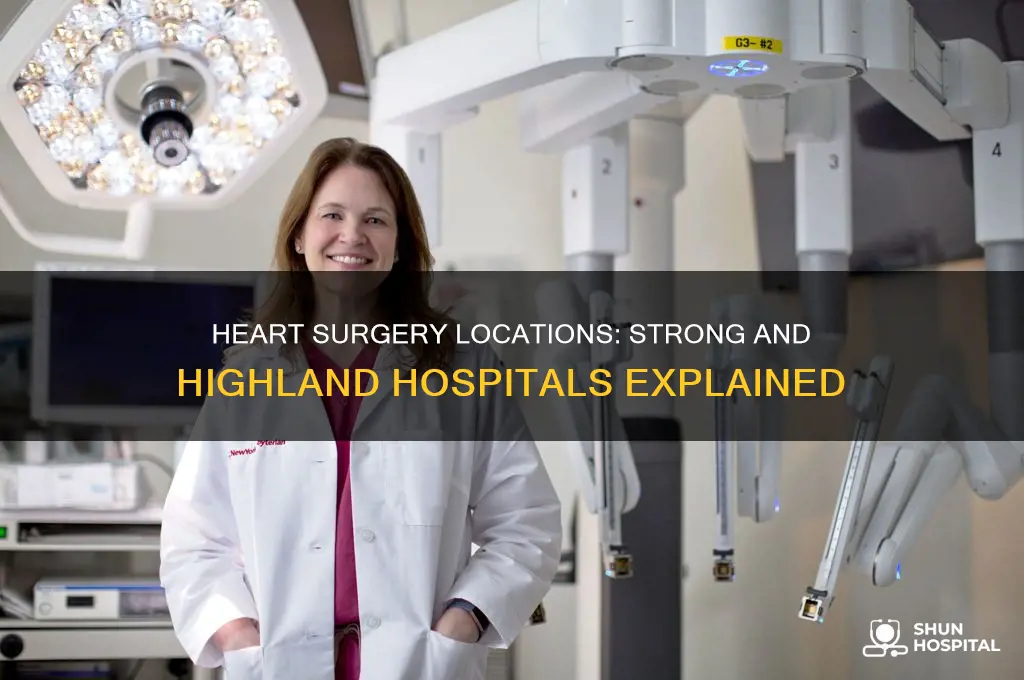 where is heart surgery done for strong and highland hospitals