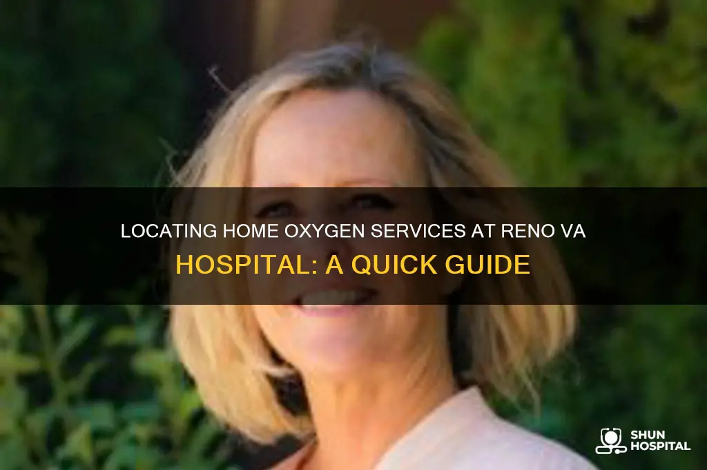 where is home oxygen at the reno va hospital