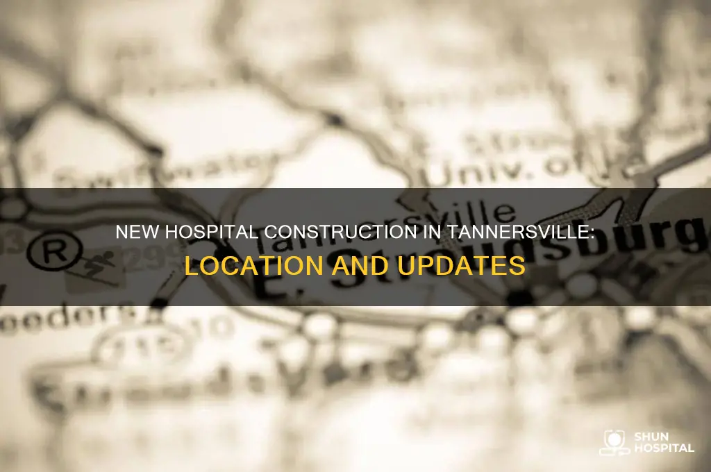 where is hospital being built in tannersville