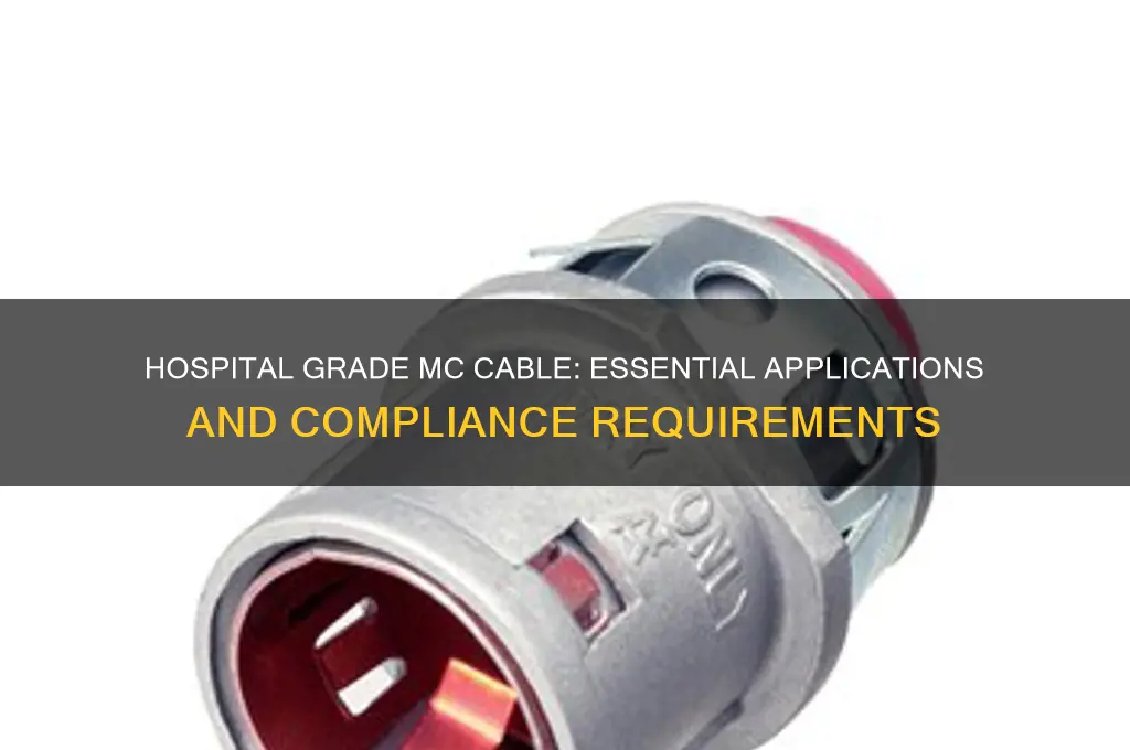 where is hospital grade mc cable required