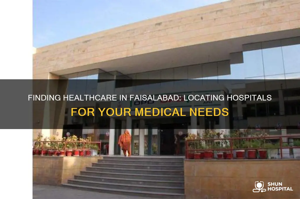 where is hospital in faisalabad