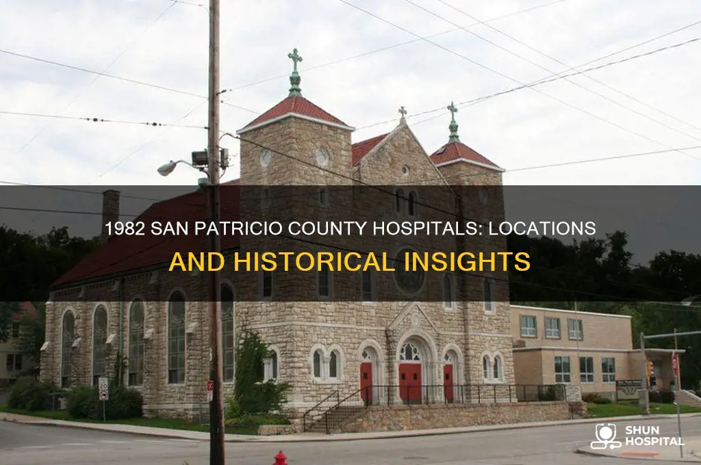 where is hospitals in san patricio county in 1982
