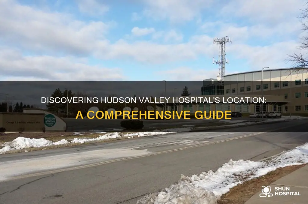 where is hudson valley hospital