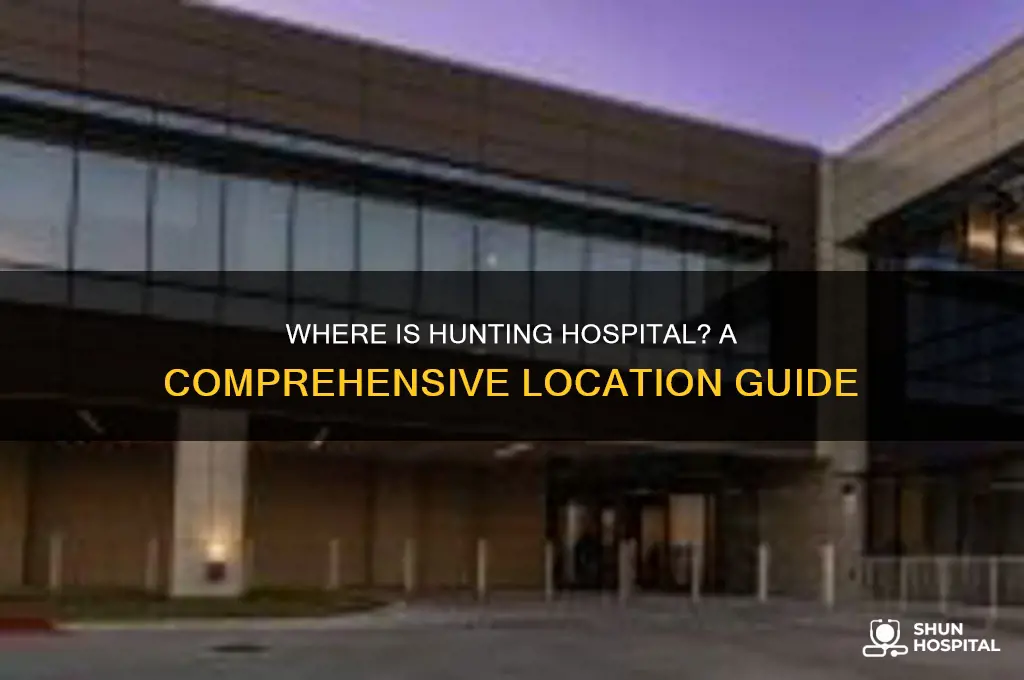 where is hunting hospital