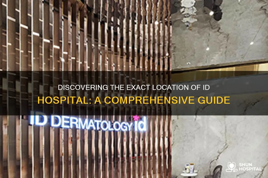 where is id hospital