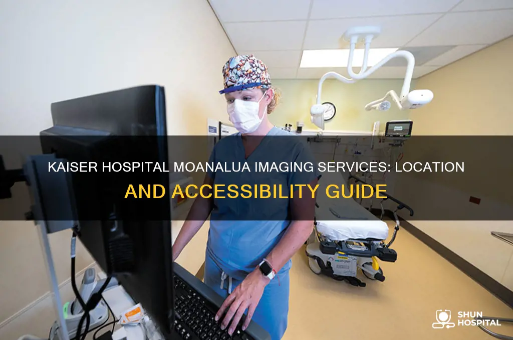 where is imaging at kaiser hospital moanalua