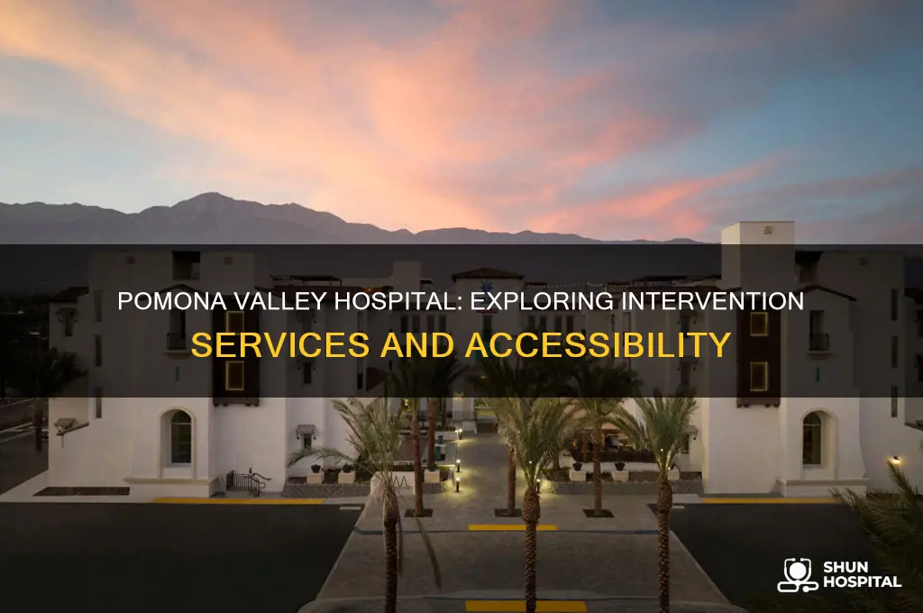 where is intervention in pomona valley hospital