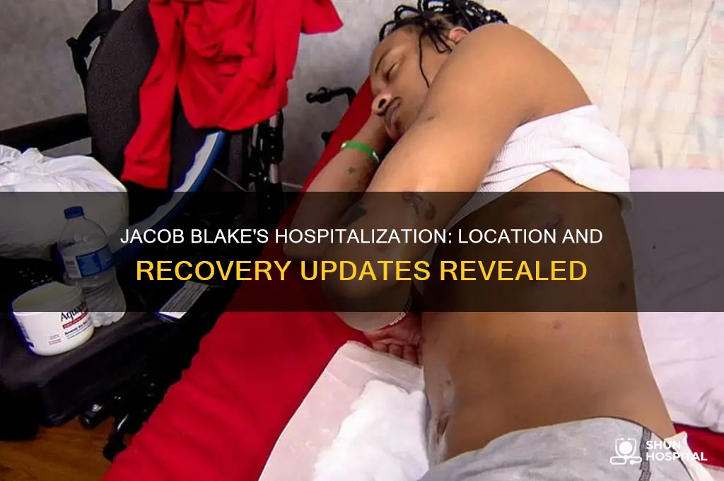 where is jacob blake hospitalized
