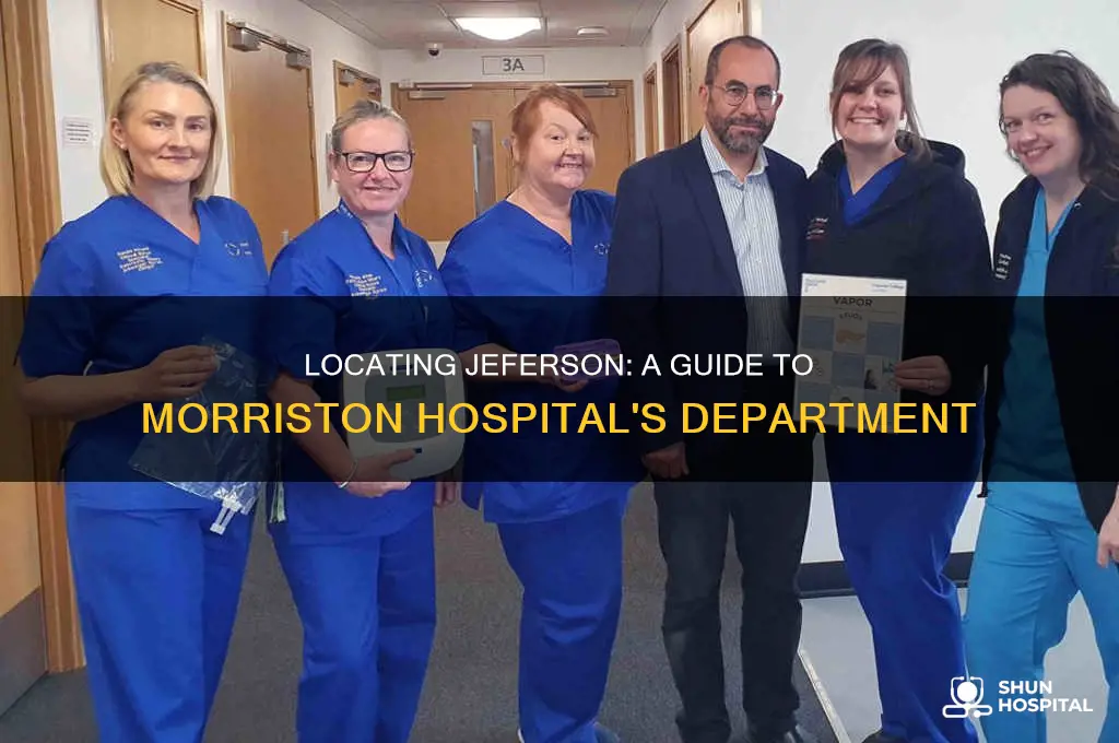 where is jeferson located in morriston hospital