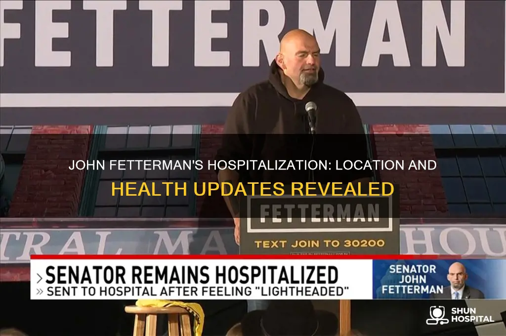 where is john fetterman hospitalized