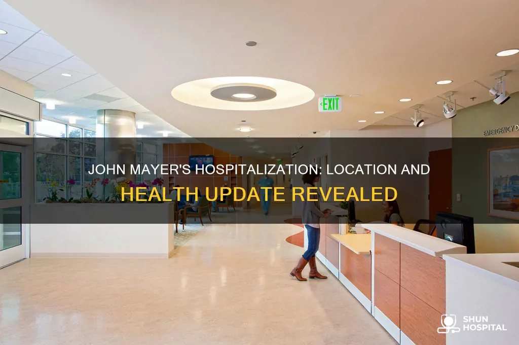 where is john mayer hospitalized