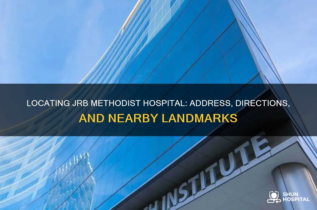 where is jrb methodist hospital