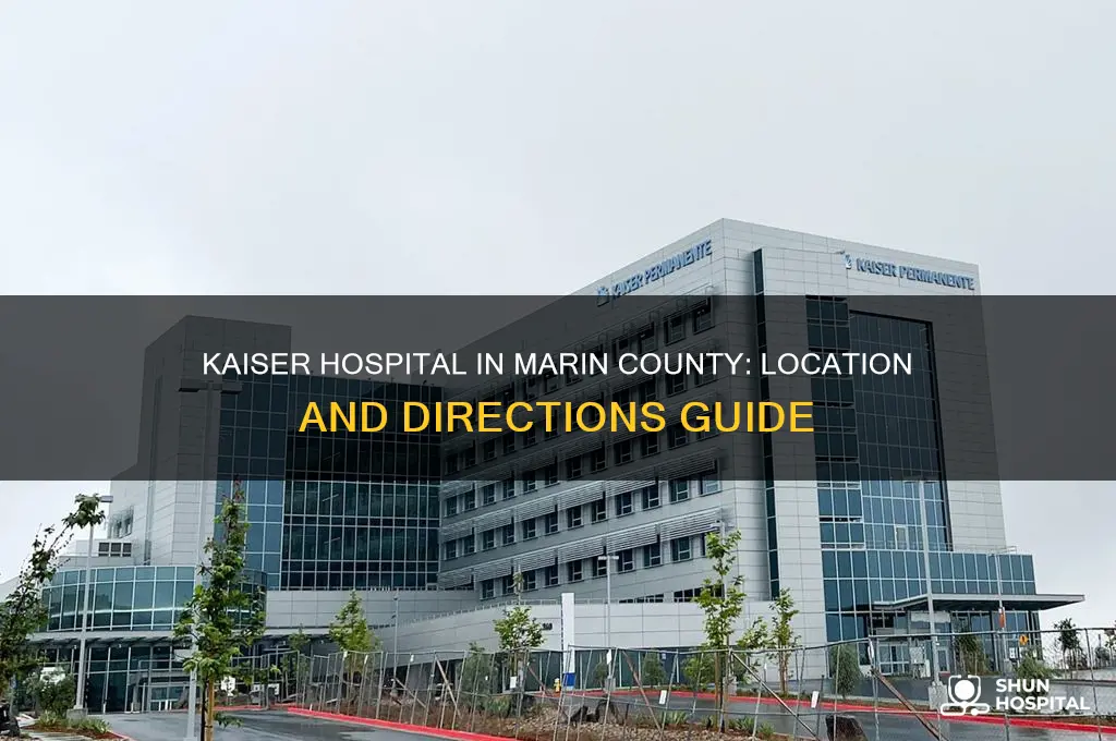 where is kaiser hospital in marin county