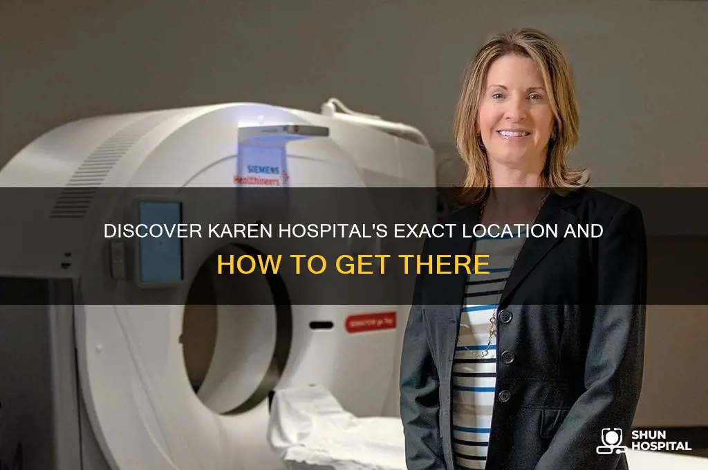 where is karen hospital located