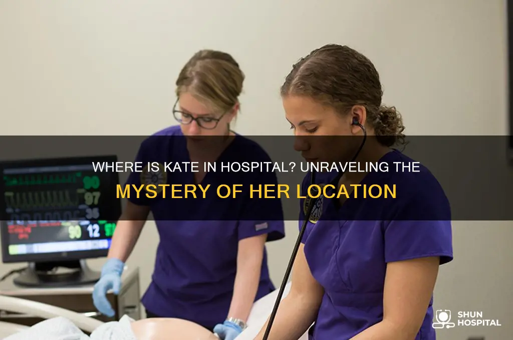 where is kate in hospital