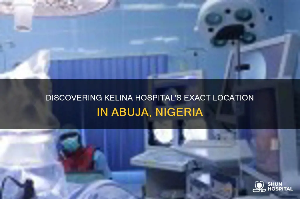 where is kelina hospital located in abuja