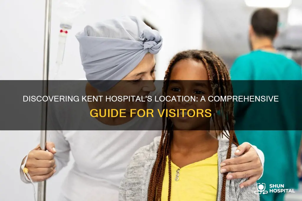 where is kent hospital
