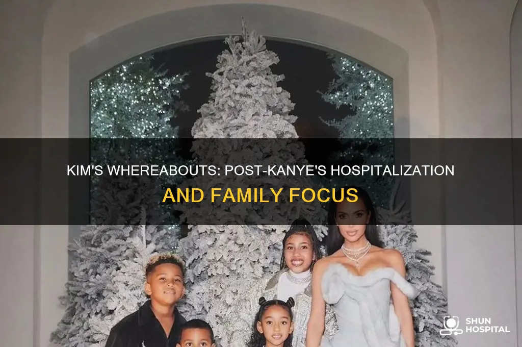 where is kim after kanye in hospital