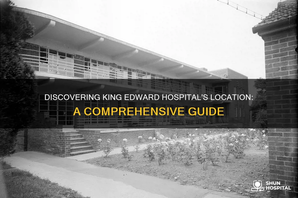 where is king edward hospital