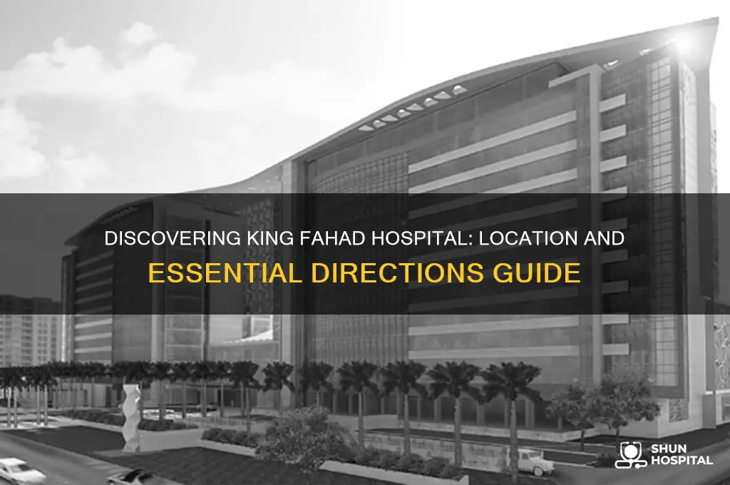 where is king fahad hospital