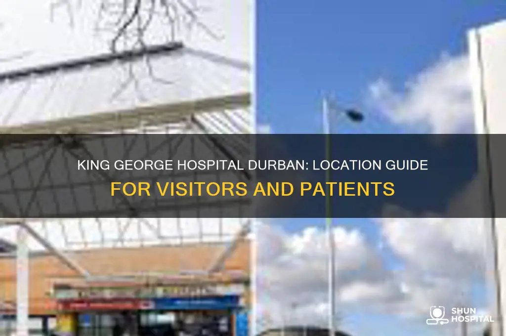 where is king george hospital in durban