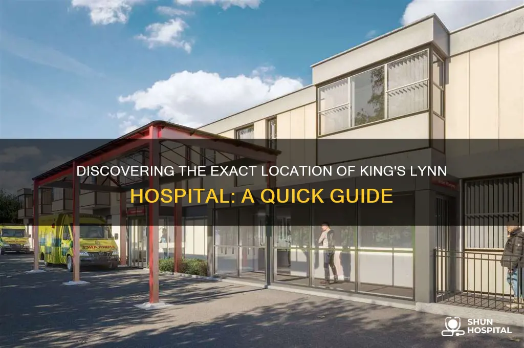 where is kings lynn hospital