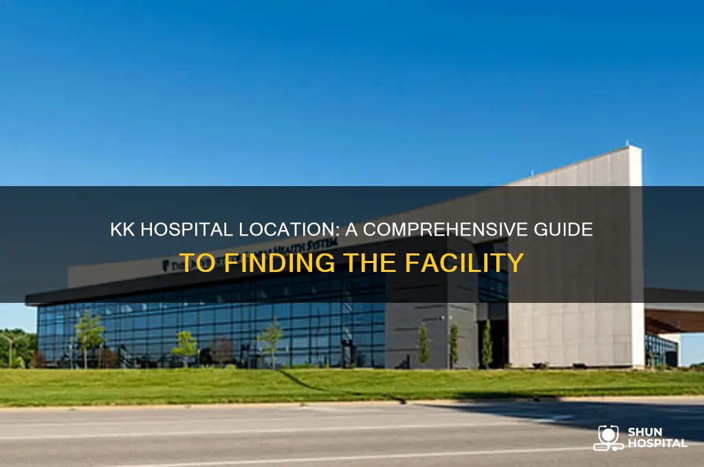 where is kk hospital