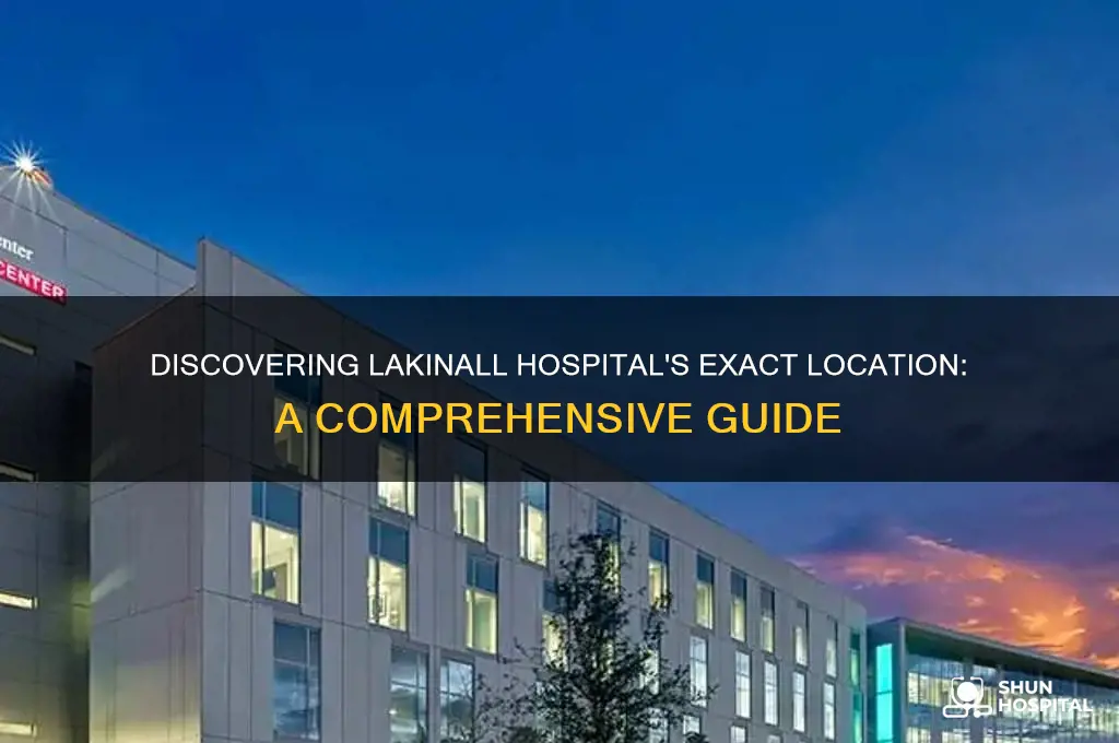 where is lakinall hospital