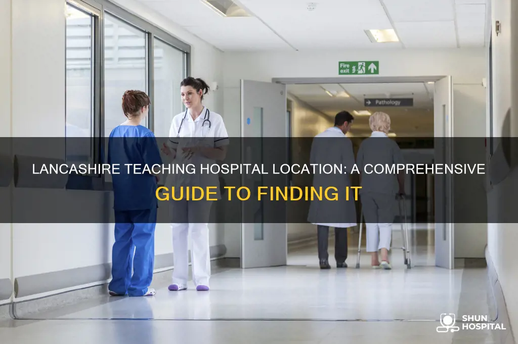 where is lancashire teaching hospital