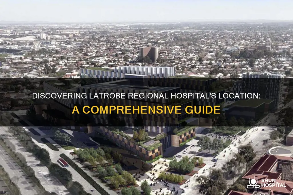 where is latrobe regional hospital