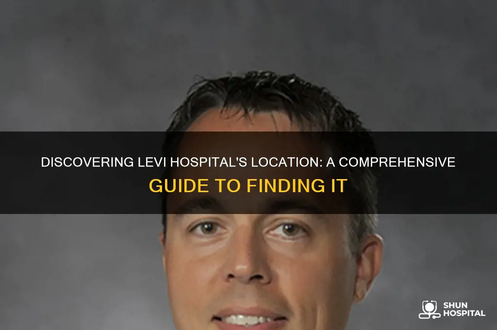 where is levi hospital