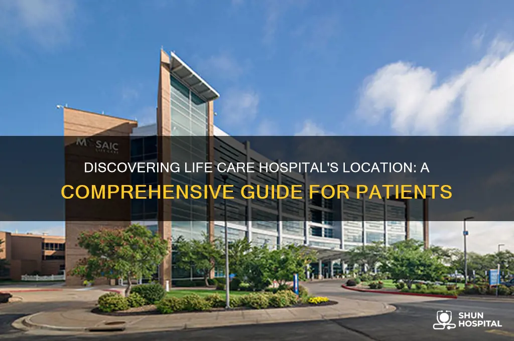 where is life care hospital