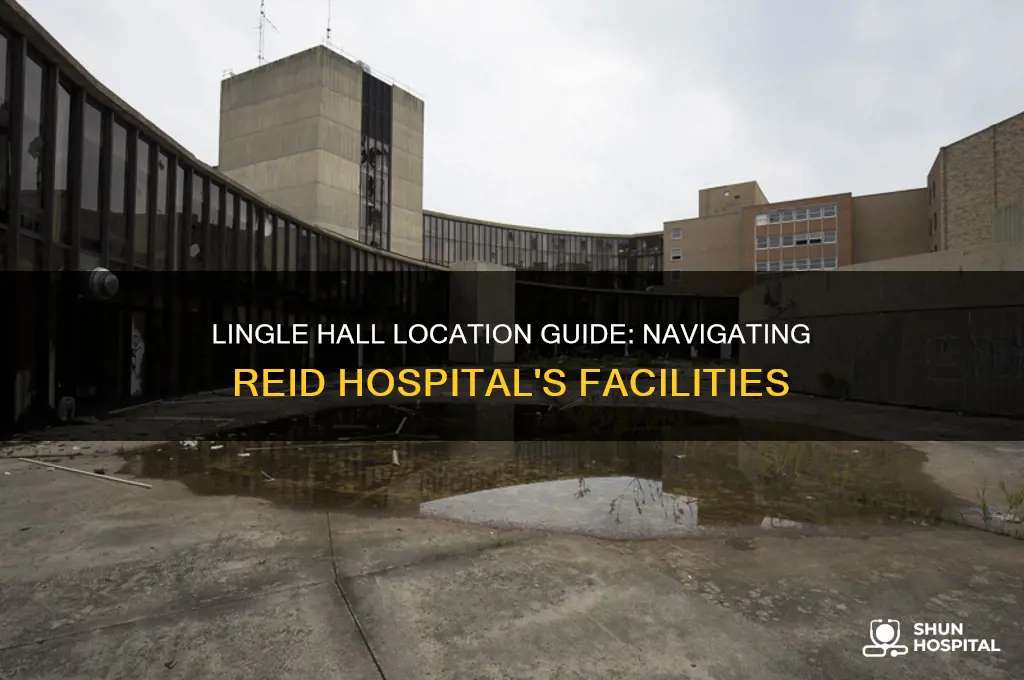 where is lingle hall at reid hospital