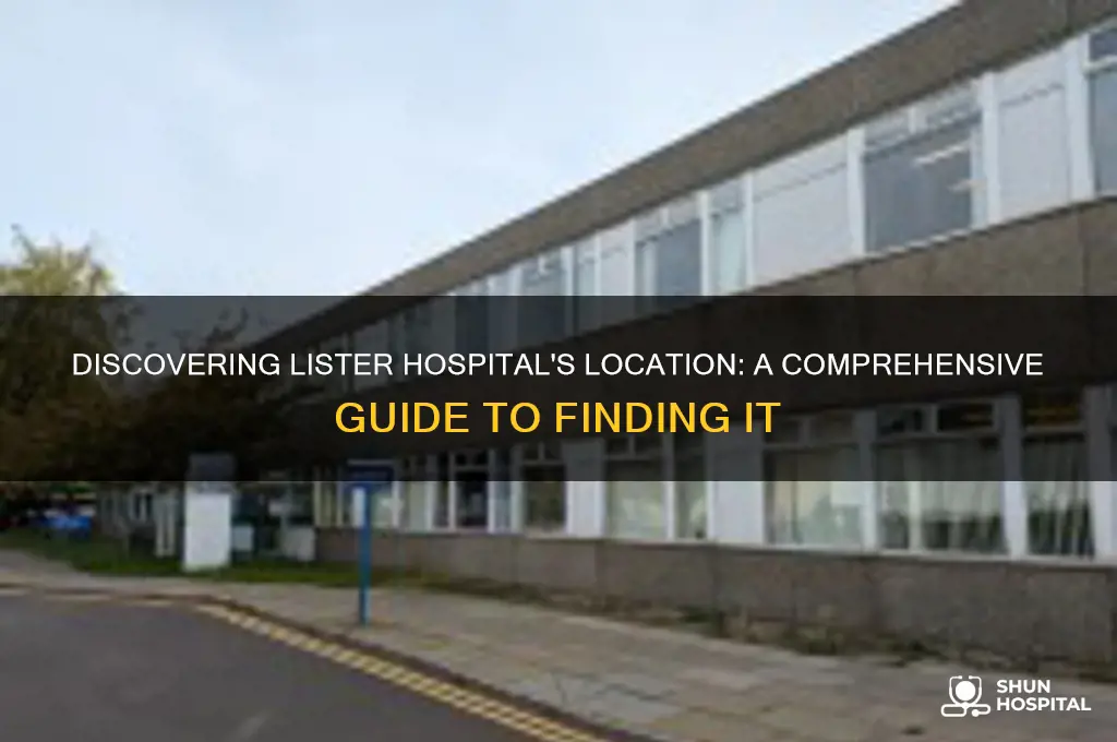 where is lister hospital